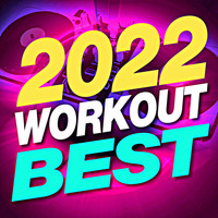Workout Music - 2022 Workout Best