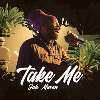 Jah Mason - Take Me