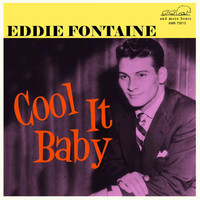 Eddie Fontaine - Cool It Baby