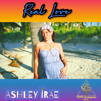 Ashley IRAE - Real Love