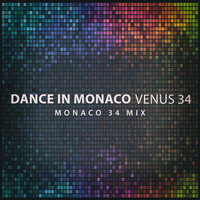 Venus 34 - Dance in Monaco (Monaco 34 Mix)