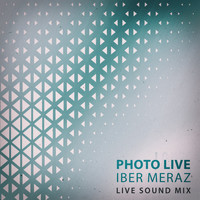 Iber Meraz - Photo Live (Live Sound Mix)