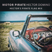 Hector Domino - Motor Pirate (Hector's Pirate Flag Mix)