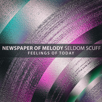 Seldom Scuff - Newspaper of Melody