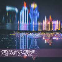 Philippe La Croix - Cryps and Crime