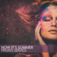 Private Service - Now It's Summer