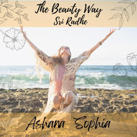 Ashana Sophia - The Beauty Way (Sri Radhe)