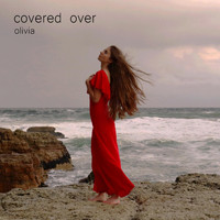 Olivia - Covered Over