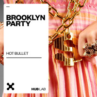Hot Bullet - Brooklyn Party