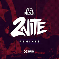 Felguk - 2nite (Remixes)