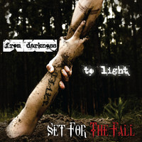 Set for the Fall - From Darkness To Light