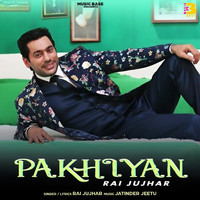 Rai Jujhar - Pakhiyan