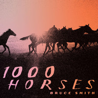 Bruce Smith - 1000 Horses