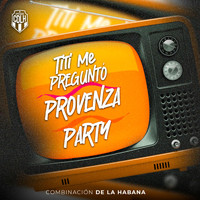 Combinacion De La Habana - Titi Me Preguntó / Provenza / Party
