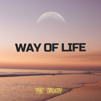 The Truth - Way of Life