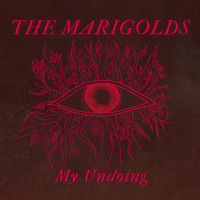 The Marigolds - My Undoing