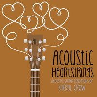 Acoustic Heartstrings - Acoustic Guitar Renditions of Sheryl Crow