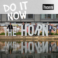 The Horn - Do It Now (Explicit)
