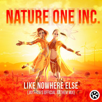 Nature One Inc. - Like Nowhere Else (Jay Frog's Anthem Mix)