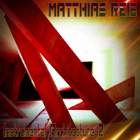 Matthias Reis - Instrumental Architecture 2