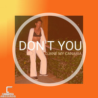 Djane My Canaria - Don't You