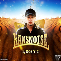 Hans Noise - 1, Dos Y 3 (Explicit)