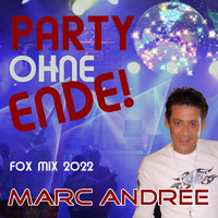 Marc Andrée - Party ohne Ende (Fox Mix 2022)