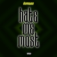 Demzwon - Hate Me Most (Explicit)