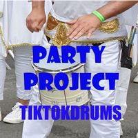 Party Project - Tik Tok Drums