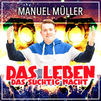 Manuel Müller - Das Leben, das süchtig macht