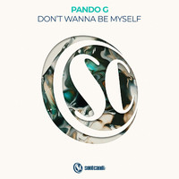 Pando G - Don't Wanna Be Myself