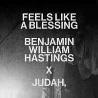 Benjamin William Hastings, JUDAH. - Feels Like A Blessing