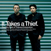Thievery Corporation - It Takes A Thief: The Very Best Of Thievery Corporation