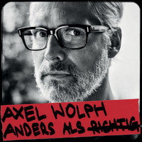 Axel Wolph - Anders als richtig