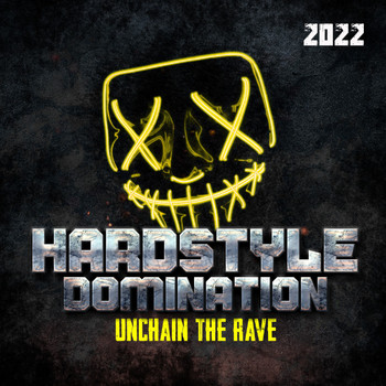 Various Artists - Hardstyle Domination 2022 - Unchain the Rave
