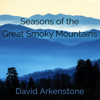 David Arkenstone - Seasons Of The Great Smoky Mountains