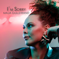 Maja Gullstrand - I´m Sorry