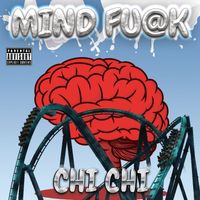Chi Chi - MIND FU@K (Explicit)