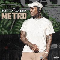 Kevin Gates - Metro (Explicit)