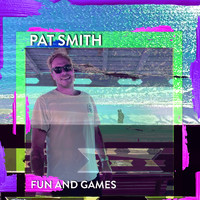 Pat Smith - Fun And Games