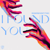 Rogerseventytwo - I Found You