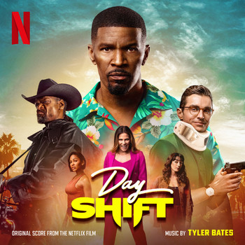 Tyler Bates - Day Shift (Original Score from the Netflix Film)
