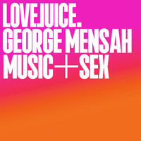 George Mensah - Music And Sex