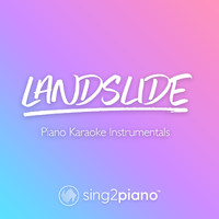 Sing2Piano - Landslide (Piano Karaoke Instrumentals)