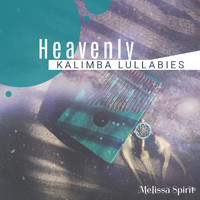 Melissa Spirit - Heavenly Kalimba Lullabies
