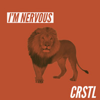 CRSTL - I'm Nervous (Explicit)
