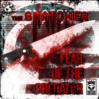 The Snatcher - Fear Of The Predator