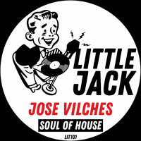 Jose Vilches - Soul Of House