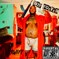 Swift - Wop Forever (Explicit)