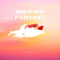 Bash - Summer Fantasy